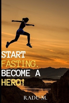 Paperback Start Fasting.Become a Hero! Book