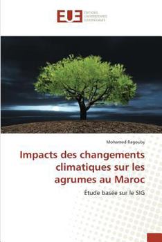 Paperback Impacts Des Changements Climatiques Sur Les Agrumes Au Maroc [French] Book