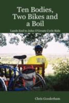 Paperback Ten Bodies, Two Bikes and a Boil - Lands End to John O'Groats Cycle Ride Book