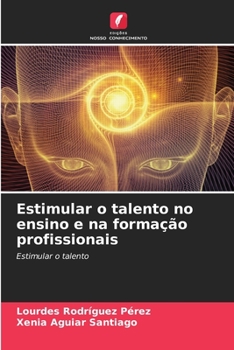 Estimular o talento no ensino e na formação profissionais (Portuguese Edition)