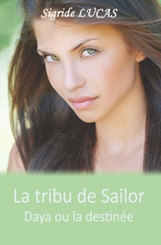 Paperback La tribu de Sailor: Daya ou la destinée [French] Book