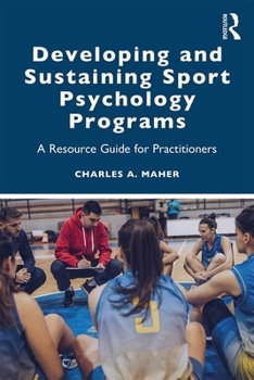 Paperback Developing and Sustaining Sport Psychology Programs: A Resource Guide for Practitioners Book