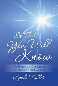 Paperback So That You Will Know: The Prophecies Concerning the Messiah's First Coming Book