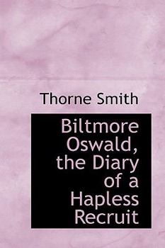 Paperback Biltmore Oswald, the Diary of a Hapless Recruit Book