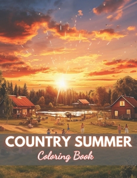 Paperback Country Summer Coloring Book: 100+ Unique and Beautiful Designs for All Ages Book