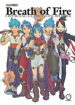 Hardcover Breath of Fire: Official Complete Works Hardcover Book