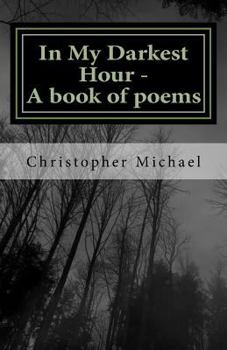 Paperback In My Darkest Hour - A book of poems Book