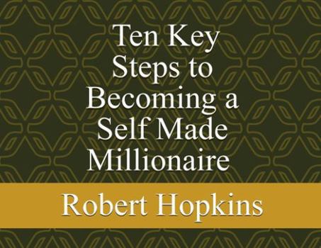 Paperback Ten Key Steps to Becoming a Self-Made Millionaire Book