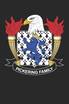 Pickering: Pickering Coat of Arms and Family Crest Notebook Journal (6 x 9 - 100 pages)