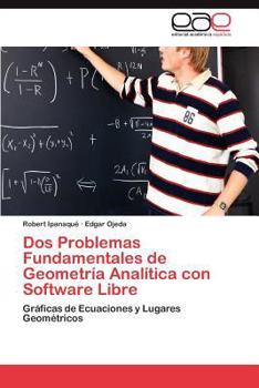Paperback DOS Problemas Fundamentales de Geometria Analitica Con Software Libre [Spanish] Book
