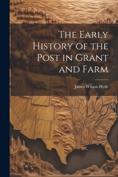 Paperback The Early History of the Post in Grant and Farm Book