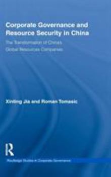 Hardcover Corporate Governance and Resource Security in China: The Transformation of China's Global Resources Companies Book