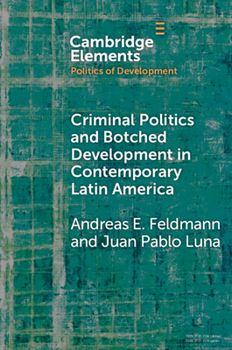 Paperback Criminal Politics and Botched Development in Contemporary Latin America Book