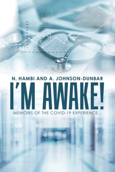 Paperback I'm Awake!: Memoirs of the Covid-19 Experience... Book