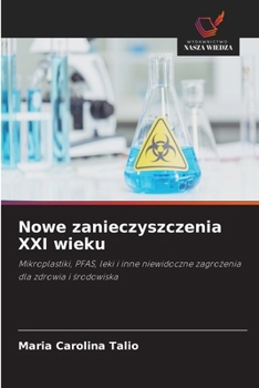Nowe zanieczyszczenia XXI wieku (Polish Edition)
