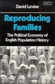 Paperback Reproducing Families: The Political Economy of English Population History Book