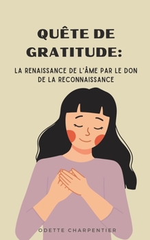 Quête de Gratitude: La Renaissance (French Edition)