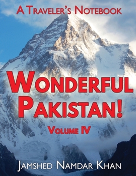 Paperback Wonderful Pakistan! A Traveler's Notebook, Volume 4 Book