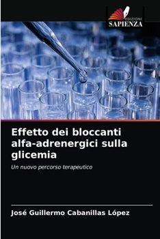 Paperback Effetto dei bloccanti alfa-adrenergici sulla glicemia [Italian] Book