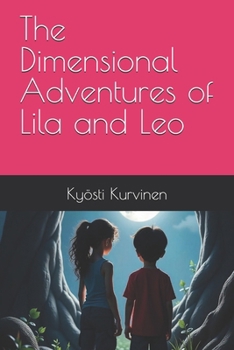 Paperback The Dimensional Adventures of Lila and Leo Book