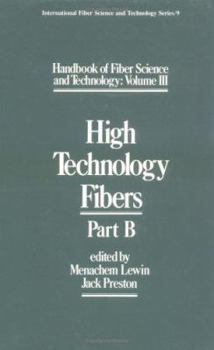 Handbook of Fiber Science and Technology Volume III: High Technology Fibers: Part B - Book  of the Handbook of Fiber Science and Technology