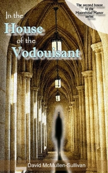 In the House of the Vodouisant - Book #2 of the Moorehead Manor