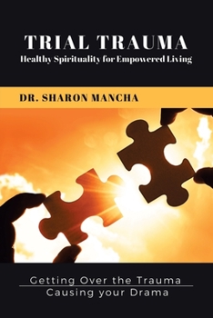 Paperback Trial Trauma: Healthy Spirituality for Empowered Living Book