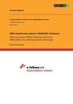 Paperback RNA Interferenz durch T-MIDGE(R) Vektoren: RNAi mit dualen MIDGE Vektoren der Firma MOLOGEN, Immuntherapeutische Onkologie [German] Book
