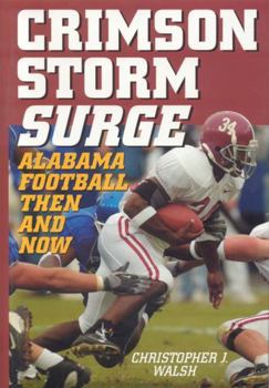 Hardcover Crimson Storm Surge: Alabama Football, Then and Now Book