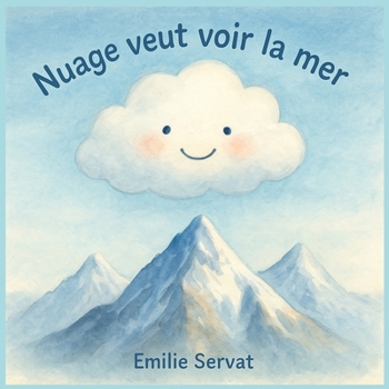 Nuage veut voir la mer (French Edition)