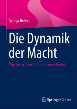 Hardcover Die Dynamik Der Macht: Wie Sie Sich Verteilt Und Neu Erfindet [German] Book