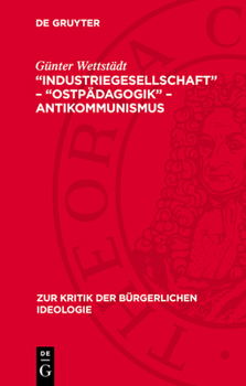 Hardcover "Industriegesellschaft" - "Ostpädagogik" - Antikommunismus [German] Book