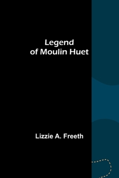 Paperback Legend of Moulin Huet Book