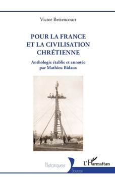 Pour la France et la civilisation chrétienne (Historiques) (French Edition)