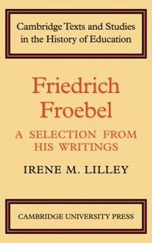 Paperback Friedrich Froebel: A Selection from His Writings Book