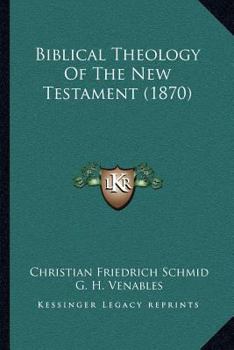 Paperback Biblical Theology Of The New Testament (1870) Book