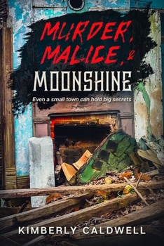 Paperback Murder, Malice, & Moonshine: Even a small town can hold big secrets Book