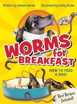 Hardcover Worms for Breakfast: How to Feed a Zoo Book