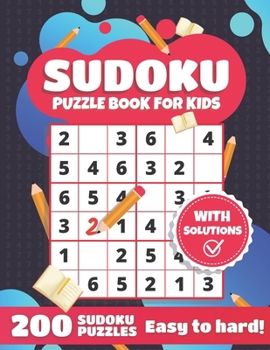 Paperback Sudoku Puzzle Book For Kids: Over 200 Easy To Hard Sudoku Puzzles For Kids With Solutions - 6x6 Sudoku Range (Sudoku For Kids) Book