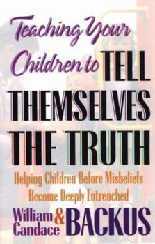 Paperback Teaching Your Children to Tell Themselves the Truth Book