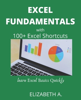 Paperback Excel Fundamentals with 100+excel Shortcuts: learn excel basics quickly Book
