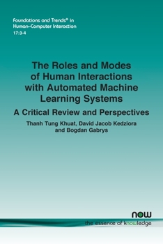 Paperback The Roles and Modes of Human Interactions with Automated Machine Learning Systems: A Critical Review and Perspectives Book
