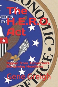Paperback The H.E.R.O. Act: Ripped from Tomorrow's Screaming Headlines Book