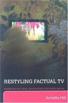 Paperback Restyling Factual TV: Audiences and News, Documentary and Reality Genres Book