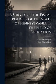 A Survey of the Fiscal Policies of the State of Pennsylvania in the Field of Education