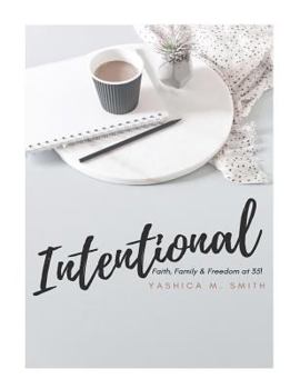 Paperback Intentional: Faith, Family & Freedom at 35! Book