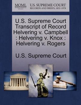 Paperback U.S. Supreme Court Transcript of Record Helvering V. Campbell: Helvering V. Knox: Helvering V. Rogers Book