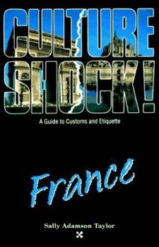 Culture Shock!  France:  A Guide to Customs and Etiquette - Book  of the Culture Shock!