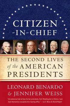 Paperback Citizen-In-Chief: The Second Lives of the American Presidents Book