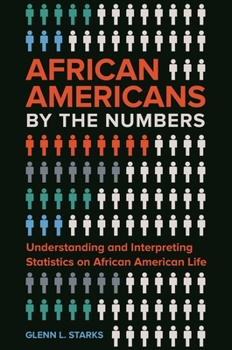 Hardcover African Americans by the Numbers: Understanding and Interpreting Statistics on African American Life Book